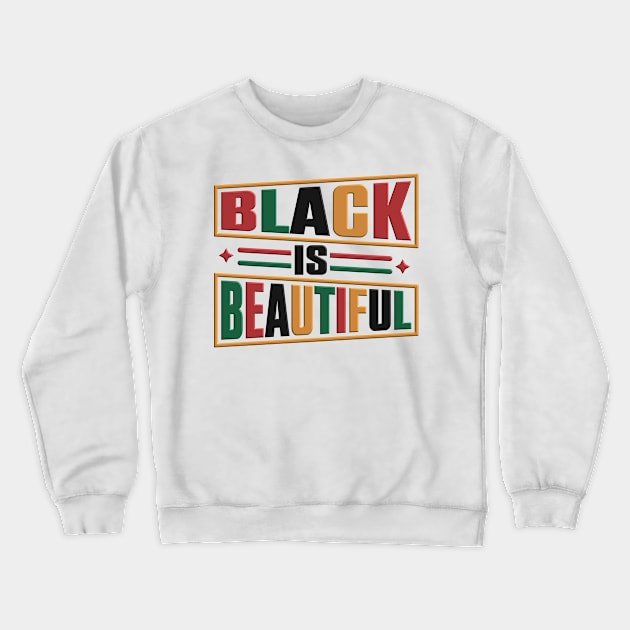 BLACK IS BEAUTIFUL (Retro) Crewneck Sweatshirt by Long-N-Short-Shop